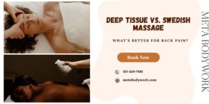 Deep Tissue vs. Swedish massage: What’s Better for Back Pain?