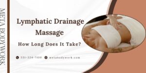 How Long Does a Lymphatic Drainage Massage Take?